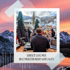 SUNSET LIVE MIX @LE MOUTON NOIR VARS ALPS (afro house / deep house )