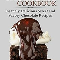 [Get] KINDLE PDF EBOOK EPUB Wicked Good Chocolate Cookbook: Insanely Delicious Sweet