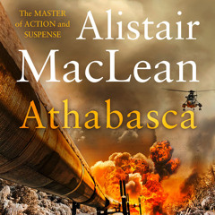 Athabasca, By Alistair MacLean, Read by Mark Meadows