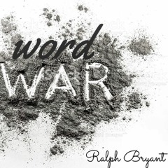 Word War Ft. Ralph Bryant