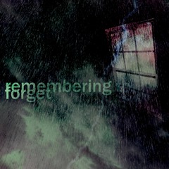 Remembering To Forget Prod. DreamHead