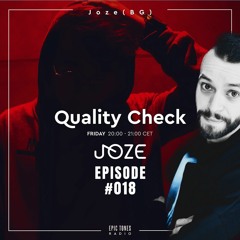 JOZE (BG) - QUALITY CHECK SHOW - EPIC TONES RADIO EP #018 [FREE DOWNLOAD]
