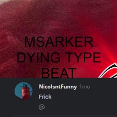 msarker dying type beat
