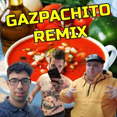 Gazpachito Remix (Feat. Pablo Xtrm, elAle, Delfin Asturiano, Phat Pepe, Palancuela & David Evil)
