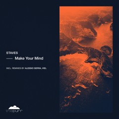 Staves - Make Your Mind (VieL Remix)