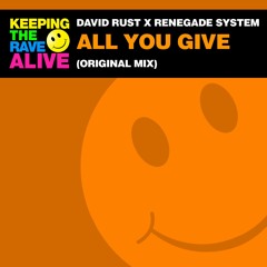 David Rust, Renegade System - All You Give