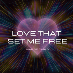 Love That Set Me Free