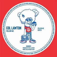 HSMD023 Col Lawton - Follow Me [House Salad Music]