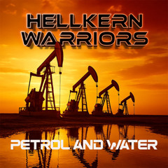 HELLKERN WARRIORS - Petrol & Water