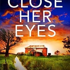 🥡PDF <eBook> Close Her Eyes An absolutely heart-racing crime thriller and mystery n 🥡