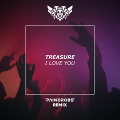 TREASURE - I LOVE YOU (Paindrobs Remix)