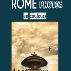 TÉLÉCHARGER ROME PHOTOS en couleurs: Dans ce livre de photographies, voyagez à Rome ! de la place