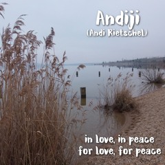 Andiji (Andi Rietschel) - in love, in peace - for love, for peace