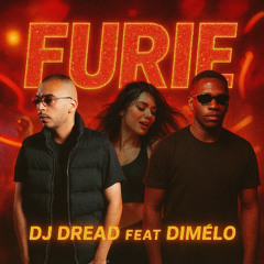DJ DREAD - Feat Dimélo - Furie  FREE DOWNLOAD)