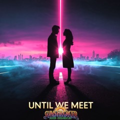 Until we meet