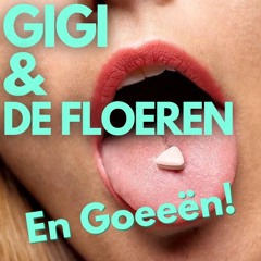 Gigi En De Floeren - En Goeeën!