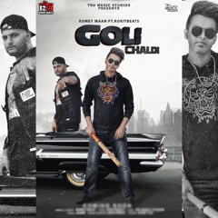 Goli Chaldi - Romey Maan & Rokitbeats