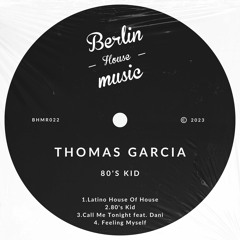 HSM PREMIERE | Thomas Garcia - 80s Kid [Berlin House Music]