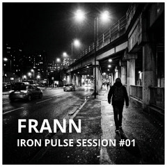 Frann - Iron Pulse Session #01