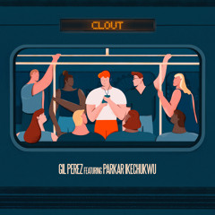 Clout (feat. Parkar Ikechukwu)