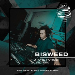 #IFSDIGIVALPGM006: Bisweed - 'Future Forms' Guest Mix
