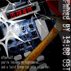 EYE FOR AN EYE - Sean vs Jake LRS | PWNed BY 14:00 OST