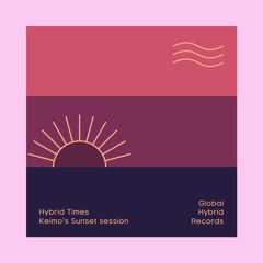 [Hybrid Times] Keimo's Sunset session