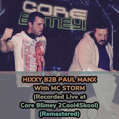 Hixxy b2b Paul Manx With MC Storm - CB 2COOL4SKOOL (Remaster)