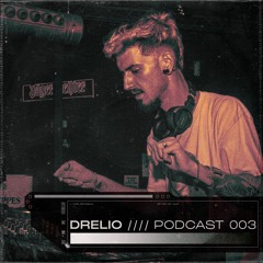 DRELIO /// PODCAST 003 (PROMO MIX TERROR BASS)