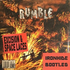 Excision X Space Laces - Rumble (Ironhide Bootleg Remix) REUPLOAD READ DESCRIP