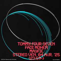 Mayfie Live @ Stereo Montreal w/ Tommy Four Seven & Fadi Mohem
