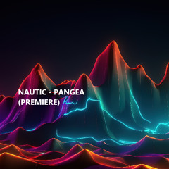 NAUTIC - PANGEA  (Premiere)