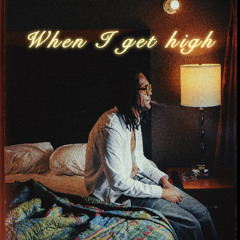 When I get High (OkPetre)