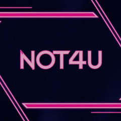 NOT4U (prod by me)