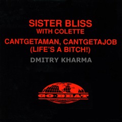 Sister Bliss With Colette -  Life's A Bitch! (Dmitry Kharma Remix)