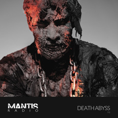 Mantis Radio 98 - Death Abyss