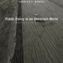 [ACCESS] KINDLE 📬 Public Policy in an Uncertain World: Analysis and Decisions by  Ch