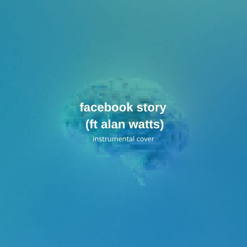 facebook story ft alan watts (remix)