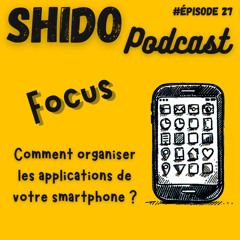 FOCUS : comment organiser les applications de votre smartphone ?