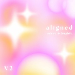 Aligned V2 (Prod. Hughie)