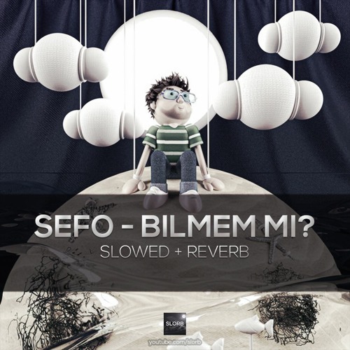 Stream Sefo - Bilmem Mi? (slowed+reverb) by Slorb | Listen online for free  on SoundCloud