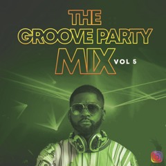 The GROOVE PARTY MIX VOL 5- DJ YINKS