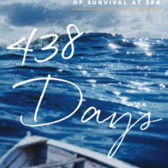 [Get] PDF ✏️ 438 Days: An Extraordinary True Story of Survival at Sea by  Jonathan Fr