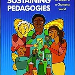 [Free] EPUB 🖍️ Culturally Sustaining Pedagogies: Teaching and Learning for Justice i
