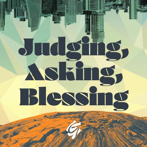 Stream Judging, Asking, Blessing by Gateway Church Austin | Listen ...