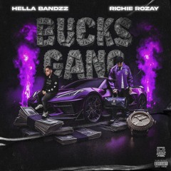 Hella Bandzz - Bucks Gang (feat. Richie Rozay)