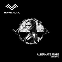 Alternate State  - Believe [Mavic Music]