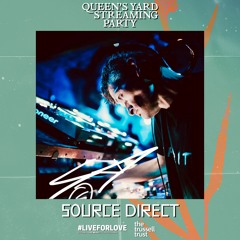 SOURCE DIRECT - Queen's Yard Streaming Party - Live For Love