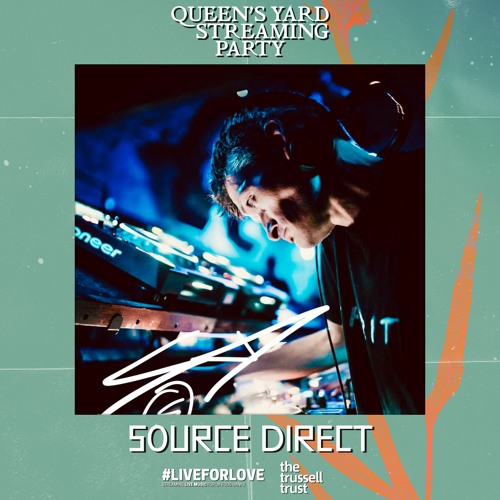 SOURCE DIRECT - Queen's Yard Streaming Party - Live For Love