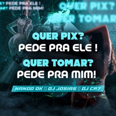 Quer Pix (feat. DJ CR7 & DJ JOSIAS)